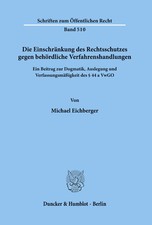 Die Einschränkung des Rechtsschutzes gegen b...