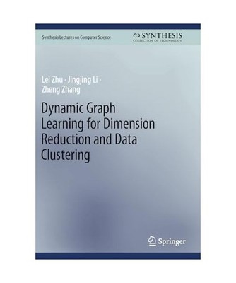 Dynamic Graph Learning for Dimension Reduction and Data Clustering, Li, Jingjing