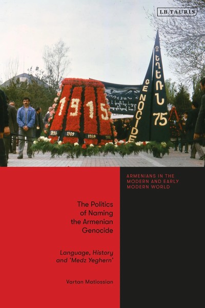 The Politics Of Naming The Armenian Genocide | Vartan Matiossian | Englisch-image