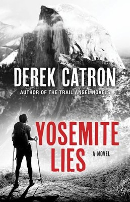 Yosemite Lies, Catron, Derek