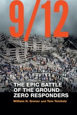9/12: The Epic Battle of the Ground Zero Responders by William H. Groner (Englis