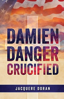 Jacquere Doran | Damien Danger Crucified | Taschenbuch | Englisch (2024) | n/a