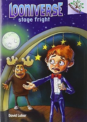 Stage Fright: A Branches Book (Looniverse #4)
