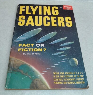 Flying Saucers: Fact or Fiction? - Trend Book 145 - Max Miller, 1957