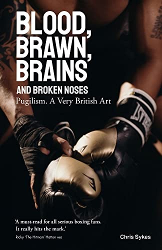 Blood; Brawn; Brains and Broken Noses: Puglism, a Very by Chris Sykes HARDBACK - Image 5