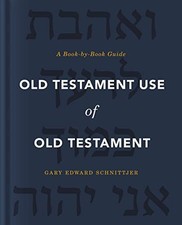 OLD TESTAMENT USE OF OLD TESTAMENT: A BOOK-BY-BOOK GUIDE By Gary Edward NEW