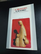 A. PRONZATO,  IL ROSARIO. PREGHIERA NEL QUOTIDIANO, OTTIME CONDIZIONI B5