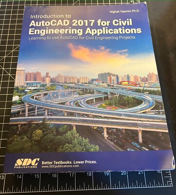 Introduction to AutoCAD 2018 for Civil Engineering Applications by Nighat Yasmin