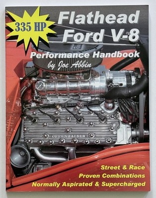 Signed 335 HP Flathead Ford V-8 Performance Handbook - Joe Abbin 2009 1st Ed. PB