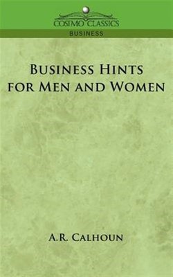 Business Hints for Men And Women, Paperback by Calhoun, A. R., Brand New, Fre...