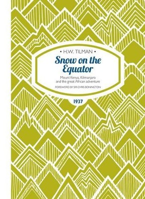 Snow on the Equator Paperback: Mount Kenya, Kilimanjaro and the great African od