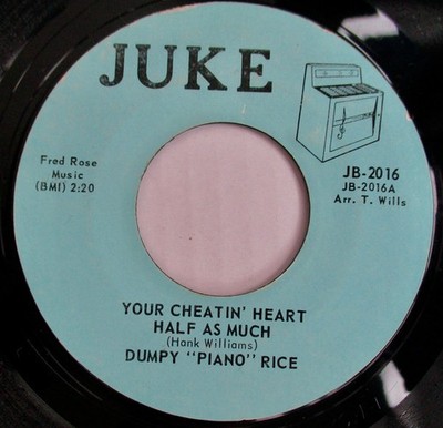 Dumpy ''Piano'' Rice - Your Cheatin' Heart / Half As Much, 7'', (Vinyl)