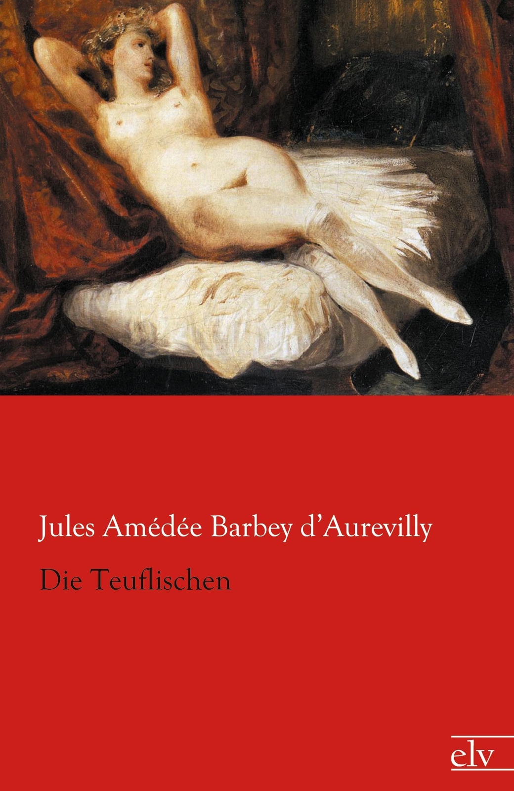 Thumbnail - Jules Amédée Barbey D¿aurevilly | Die Teuflischen | Taschenbuch |