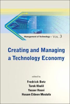 CREATING AND MANAGING A TECHNOLOGY ECONOMY (Management of Technology), , Good Bo