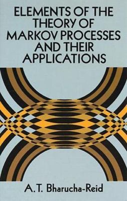 Elements of the Theory of Markov Processes and Their Applications