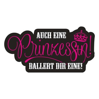 Aufkleber Wetterfest Auch eine Prinzessin ballert dir eine Pink frecher Spruch