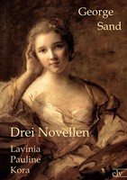 Drei Novellen Lavinia - Pauline - Kora George Sand Taschenbuch 164 S. Deutsch