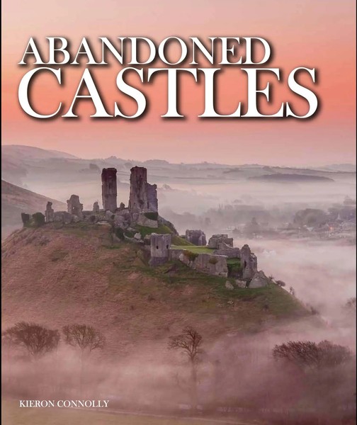 Abandoned Castles | Kieron Connolly | Englisch | Buch | Gebunden | 2017-image