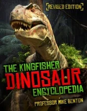 The Kingfisher Dinosaur Encyclopedia: One Encyclopedia, a world of prehis - GOOD