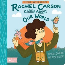 Little Naturalists: Rachel Carson Cared About Our World by Coombs, Kate