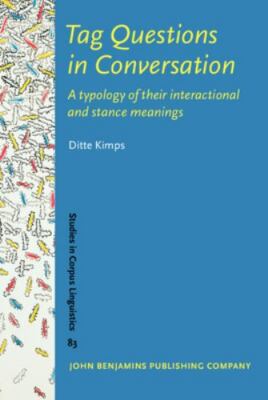 Tag Questions in Conversation (Studies in Corpus Linguistics) - Kimps, Ditte