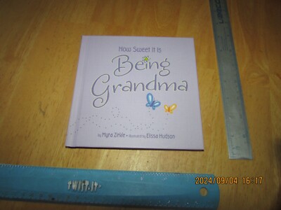 How Sweet It Is Being Grandma by Myra Zirkle (2009, Hardcover)