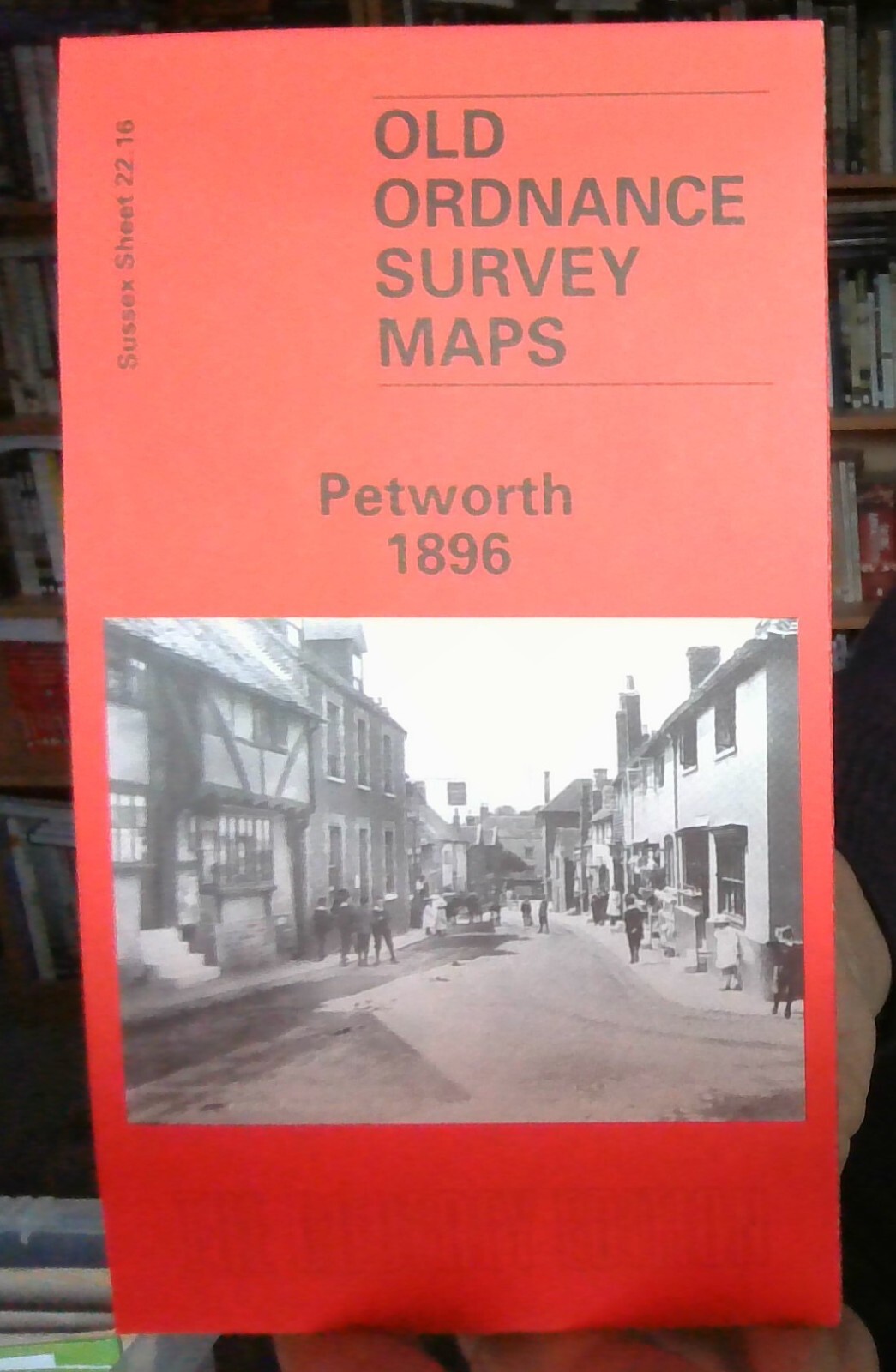 MAP OF Petworth 1896: Sussex Sheet 22.16 NEW 9780850547863