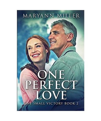 One Perfect Love: Large Print Edition, Maryann Miller