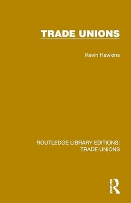 Trade Unions by Kevin Hawkins 9781032392400 NEW Free UK Delivery