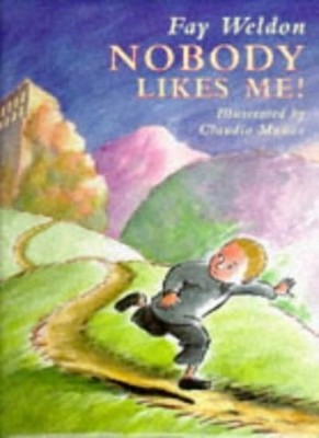 Nobody Likes Me,Fay Weldon, Claudio Munoz