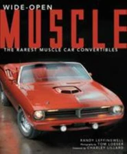 Wide-Open Muscle: The Rarest Muscle Car Convertibles by Leffingwell, Randy