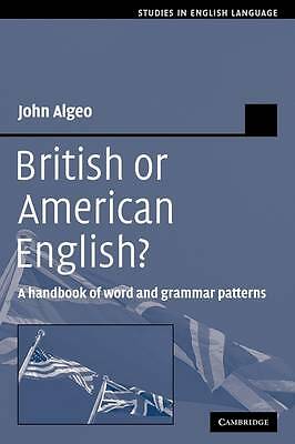 British or American English? A Handbook of Word and Grammar Patterns Algeo