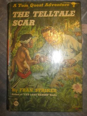 1947 A TOM QUEST ADVENTURE THE TELLTALE SCAR FRANK STRIKER  Hardcover book