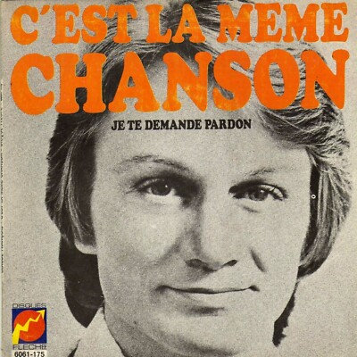 CLAUDE FRANCOIS C'EST LA MEME CHANSON / JE QUEST TE PARDON FRANZÖSISCH 45 SINGLE