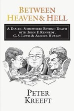 Between Heaven and Hell: A Dialog Somewhere Beyond Death with John F. Kennedy, 