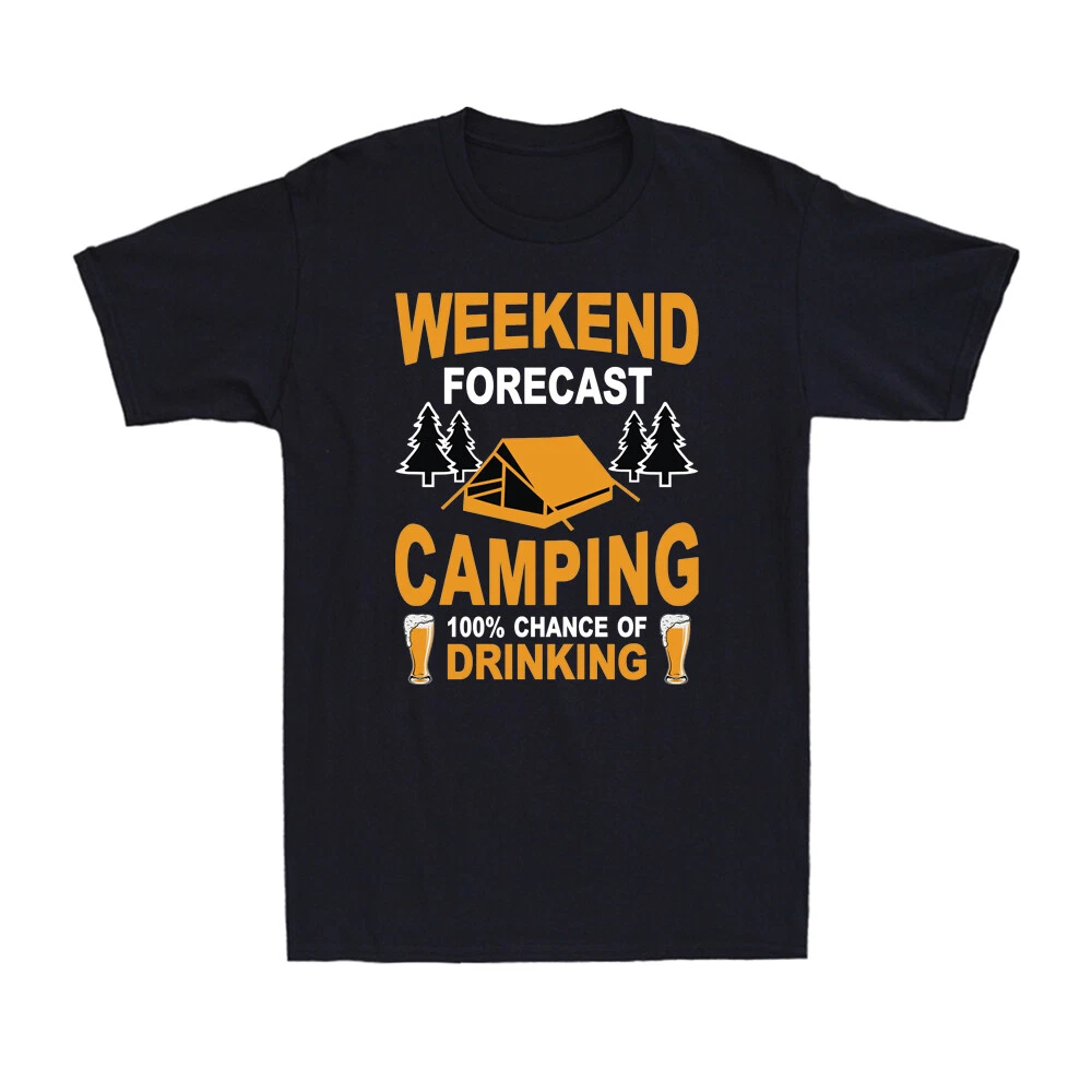 Weekend Forecast Camping 100% Chance Of Drinking Beer Drinking Men's T-Shirt
Opens in a new window o