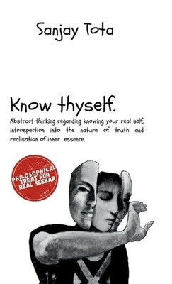 know thyself by Sanjay Tota Hardcover Book