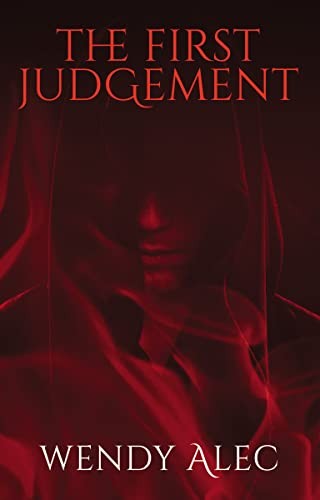 The First Judgement (Chronicles of Brothers, Time Before Time) By Wendy Alec