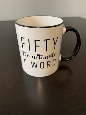 'Fifty the Ultimate F Word' Cup White Black 50 Birthday Gift Coffee Tea Mug