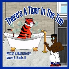 There's a Tiger in the Tub by Moses a. Hardie III [Paperback]