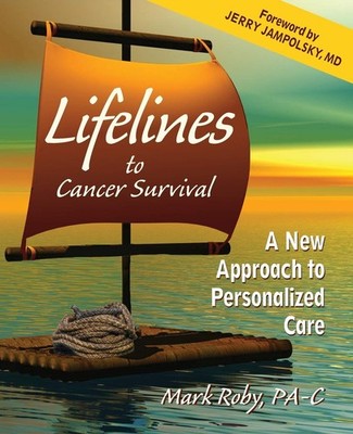 Lifelines to Cancer Survival: A New Approach to Personalized Care - Roby, Ma...