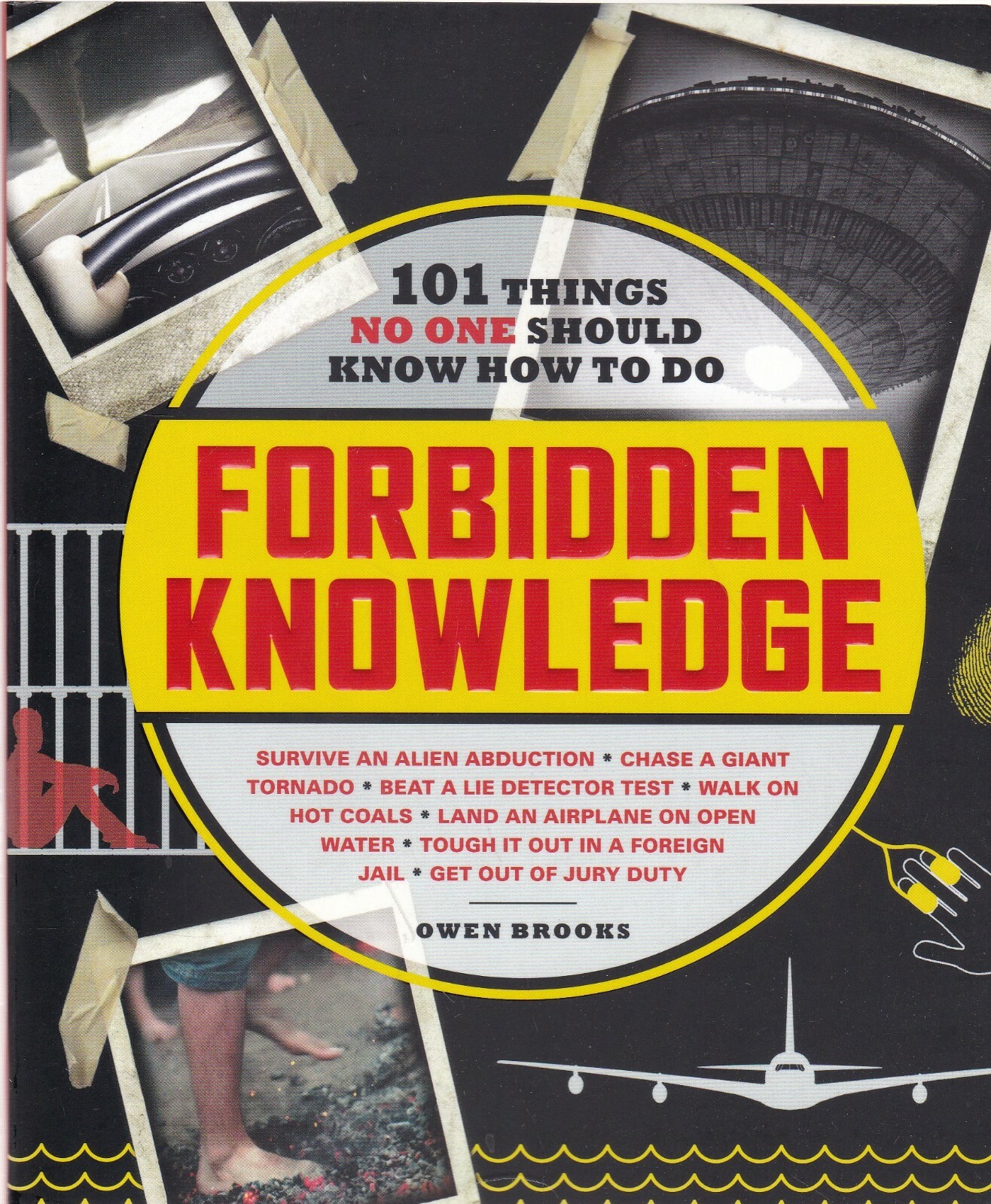 Forbidden Knowledge: 101 Things No One Should Know How to Do (Paperback) Book