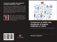 Croyances Et DéFis Des éTudiants D'anglais Parfor à L'uesc Roselma Cajazeira