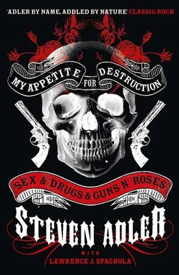 My Appetite for Destruction | Sex & Drugs & Guns 'N' Roses | Steven Adler | Buch