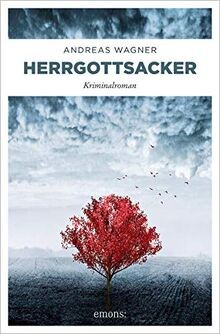 Herrgottsacker: Kriminalroman von Wagner, Andreas | Buch | Zustand gut