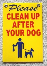 PLEASE CLEAN UP AFTER YOUR DOG 8"X12" Plastic Coroplast Sign with Grommets r&b&y