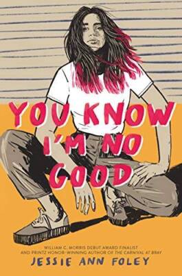 You Know Im No Good - Hardcover By Foley, Jessie Ann - GOOD