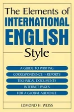 The Elements of International English Style: A Guide to Writing Correspon - GOOD