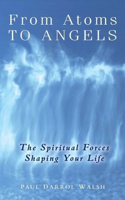 Paul D. Walsh-Roberts From Atoms To Angels (Taschenbuch) (US IMPORT)