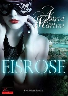 Eisrose: Erotischer Roman von Astrid Martini | Buch | Zustand gut